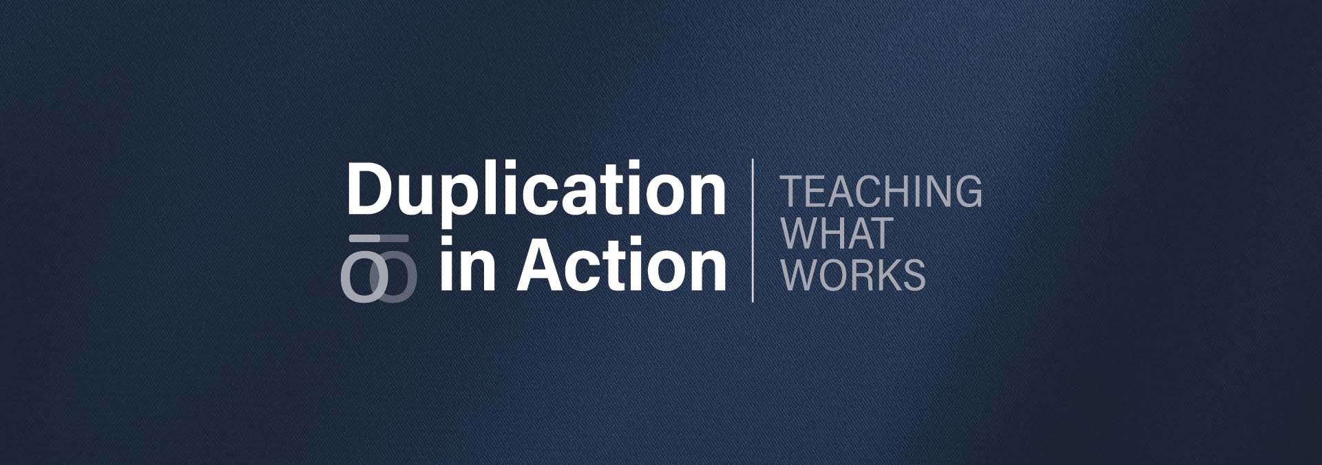 Duplication in Action