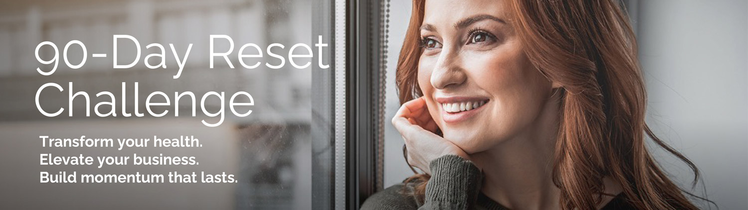 90-Day Reset Challenge: Transform your health. Elevate your business. Build momentum that lasts.